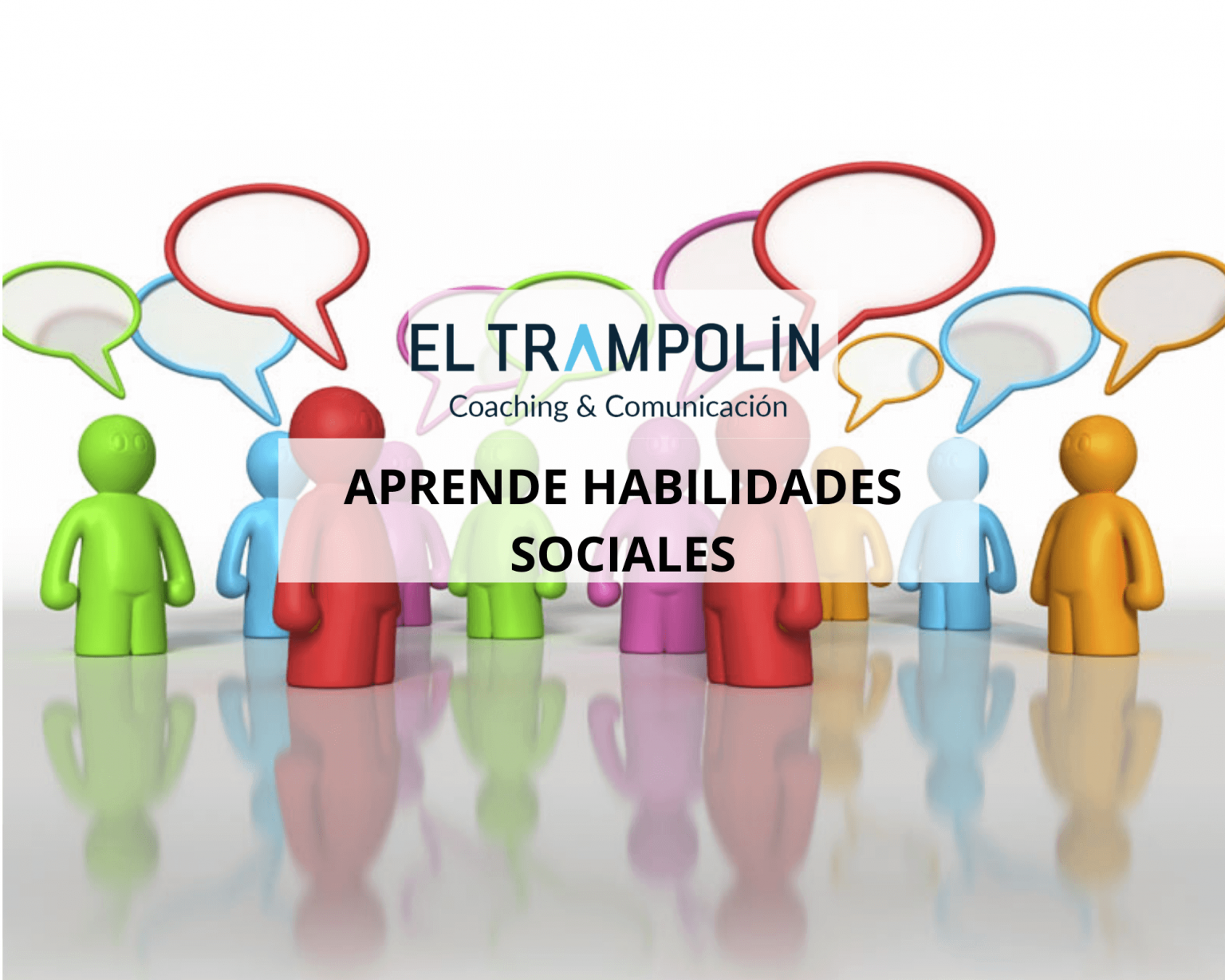 Habilidades Sociales Aprende A Desarrollarlas