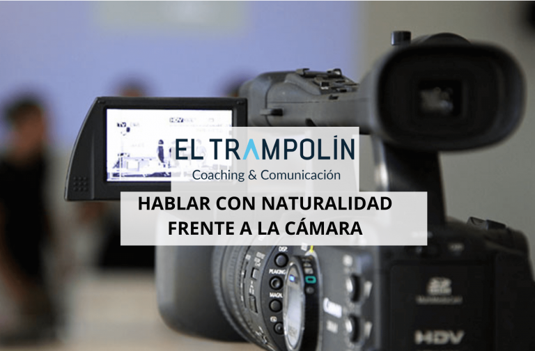 HABLAR CON NATURALIDAD FRENTE A LA CÁMARA HACE LA DIFERENCIA