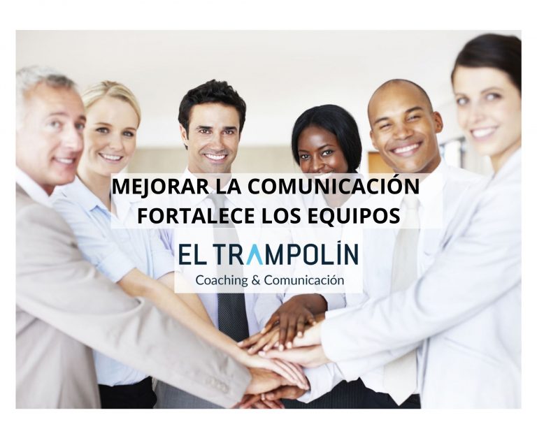 10 ETAPAS PARA MEJORAR LA COMUNICACIÓN EN TU EQUIPO