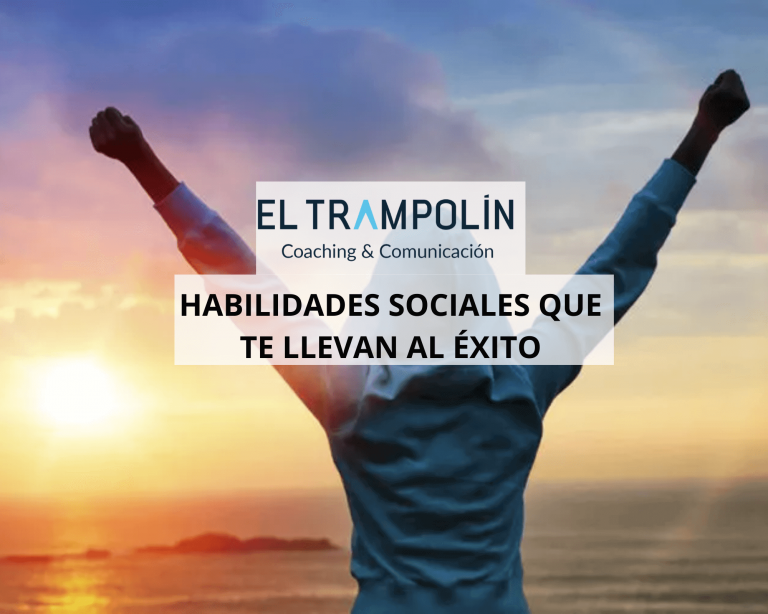 CONQUISTAR EL ÉXITO A TRAVÉS DE LAS HABILIDADES SOCIALES